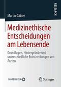 Gäbler |  Medizinethische Entscheidungen am Lebensende | eBook | Sack Fachmedien