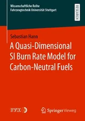 Hann |  A Quasi-Dimensional SI Burn Rate Model for Carbon-Neutral Fuels | eBook | Sack Fachmedien