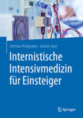 Reitgruber / Auer |  Internistische Intensivmedizin für Einsteiger | eBook | Sack Fachmedien