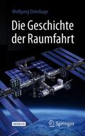 Osterhage |  Die Geschichte der Raumfahrt | eBook | Sack Fachmedien
