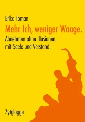 Toman |  Mehr Ich, weniger Waage Abnehmen ohne Illusionen, mit Seele und Verstand | eBook | Sack Fachmedien