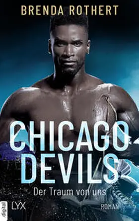 Rothert |  Chicago Devils - Der Traum von uns | eBook | Sack Fachmedien