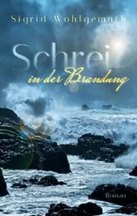 Wohlgemuth |  Schrei in der Brandung | eBook | Sack Fachmedien