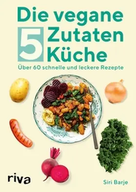 Barje |  Die vegane 5-Zutaten-Küche | eBook | Sack Fachmedien