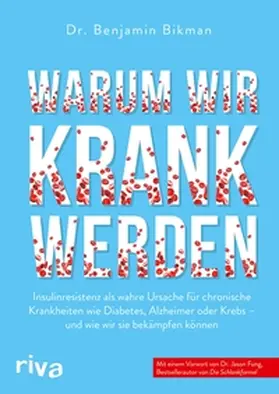 Bikman / Fung |  Warum wir krank werden | eBook | Sack Fachmedien
