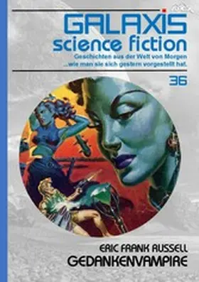 Frank Russell |  GALAXIS SCIENCE FICTION, Band 36: GEDANKENVAMPIRE | eBook | Sack Fachmedien
