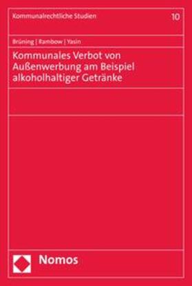 Brüning / Rambow / Yasin |  Kommunales Verbot von Außenwerbung am Beispiel alkoholhaltiger Getränke | eBook | Sack Fachmedien