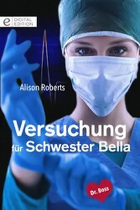Roberts |  Versuchung für Schwester Bella | eBook | Sack Fachmedien