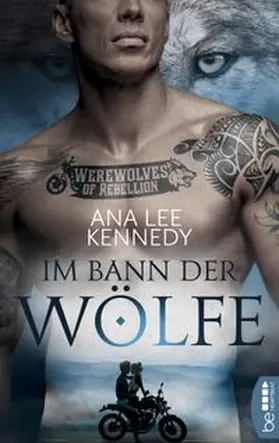 Kennedy |  Werewolves of Rebellion - Im Bann der Wölfe | eBook | Sack Fachmedien