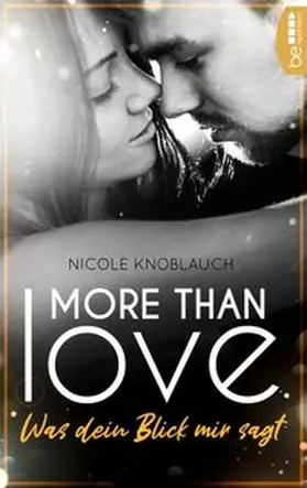 Knoblauch |  More than Love – Was dein Blick mir sagt | eBook | Sack Fachmedien