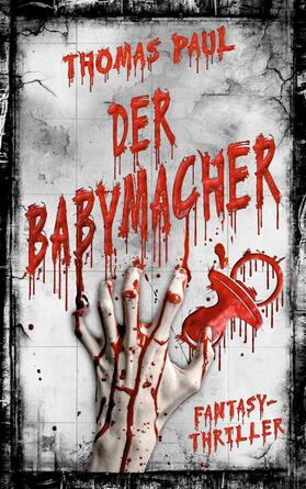 Paul | Der Babymacher | E-Book | sack.de