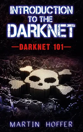 Hoffer |  Introduction to the Darknet | eBook | Sack Fachmedien