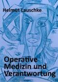 Lauschke |  Operative Medizin und Verantwortung | eBook | Sack Fachmedien