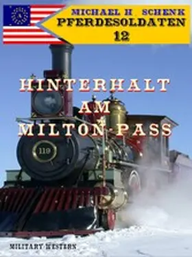 Schenk |  Pferdesoldaten 12 - Hinterhalt am Milton-Pass | eBook | Sack Fachmedien