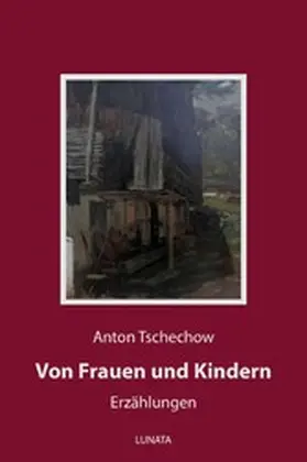 Tschechow |  Von Frauen und Kindern | eBook | Sack Fachmedien