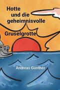 Günther |  Hotte und die geheimnisvolle Gruselgrotte | eBook | Sack Fachmedien
