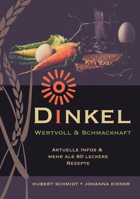 Eisner / Schmidt | Dinkel - wertvoll und schmackhaft | E-Book | sack.de