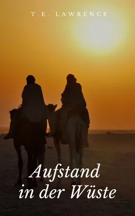 Lawrence |  Aufstand in der Wüste | eBook | Sack Fachmedien