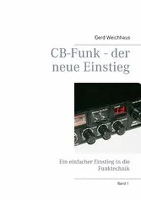 Weichhaus |  CB-Funk - der neue Einstieg | eBook | Sack Fachmedien