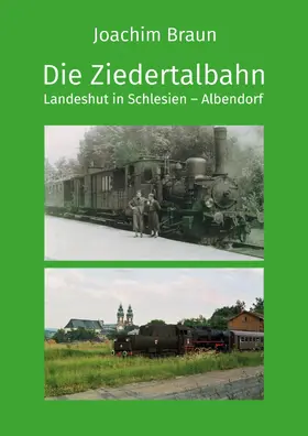 Braun |  Die Ziedertalbahn Landeshut in Schlesien-Albendorf | eBook | Sack Fachmedien