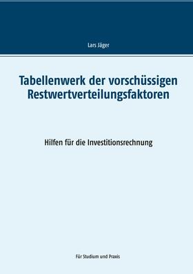 Jäger | Tabellenwerk der vorschüssigen Restwertverteilungsfaktoren | E-Book | sack.de