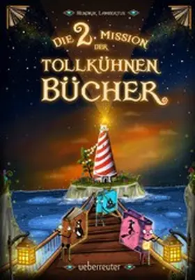 Lambertus |  Die 2. Mission der tollkühnen Bücher (Die Mission der tollkühnen Bücher, Bd. 2) | eBook | Sack Fachmedien
