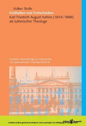 Stolle |  Festhalten und Fortschreiten. Kontexte. Neue Beiträge zur historischen und systematischen Theologie,  Band 43 | eBook | Sack Fachmedien