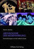 Andree |  Archäologie der Medienwirkung. Faszinationstypen von der Antike bis heute | eBook | Sack Fachmedien