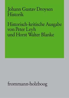 Droysen / Blanke / Leyh | Johann Gustav Droysen: Historik / Historisch-kritische Ausgabe. 5 Bände, davon 1 Doppel- und ein Supplementband | E-Book | sack.de