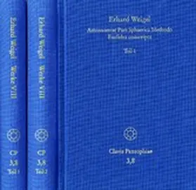 Weigel / Schmidt-Biggemann |  Erhard Weigel: Werke VIII,1-2: Astronomiae Pars Sphaerica Methodo Euclidea conscripta | eBook | Sack Fachmedien
