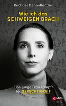 Denhollander | Wie ich das Schweigen brach | E-Book | www.sack.de