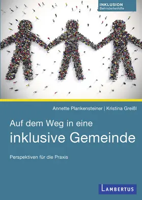 Plankensteiner / Greißl |  Auf dem Weg in eine inklusive Gemeinde | eBook | Sack Fachmedien