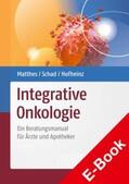 Matthes / Schad / Hofheinz |  Integrative Onkologie | eBook | Sack Fachmedien