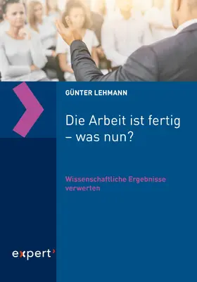 Lehmann |  Die Arbeit ist fertig - was nun? | eBook | Sack Fachmedien