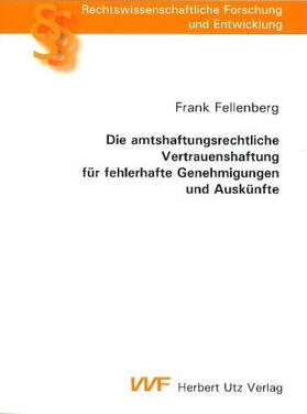 Fellenberg |  Die amtshaftungsrechtliche Vertrauenshaftung für fehlerhafte Genehmigungen und Auskünfte | eBook | Sack Fachmedien