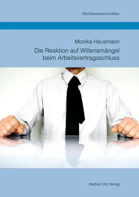 Hausmann |  Die Reaktion auf Willensmängel beim Arbeitsvertragsschluss | eBook | Sack Fachmedien