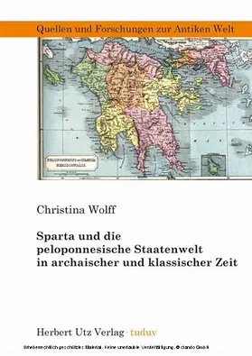 Wolff |  Sparta und die peloponnesische Staatenwelt in archaischer und klassischer Zeit | eBook | Sack Fachmedien