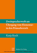 Koch |  Zweitspracherwerb am Übergang vom Elementar- in den Primarbereich | eBook | Sack Fachmedien