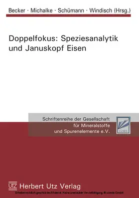Becker / Michalke / Schümann |  Doppelfokus: Speziesanalytik und Januskopf Eisen | eBook | Sack Fachmedien
