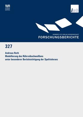 Roth | Modellierung des Rührreibschweißens unter besonderer Berücksichtigung der Spalttoleranz | E-Book | sack.de