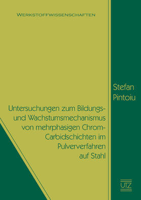 Pintoiu | Untersuchungen zum Bildungs- und Wachstumsmechanismus von mehrphasigen Chrom-Carbidschichten im Pulververfahren auf Stahl | E-Book | sack.de