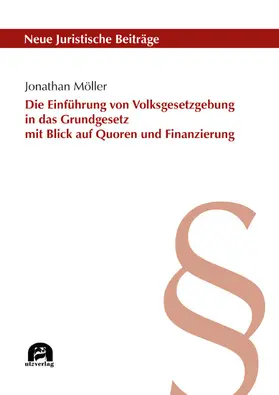 Möller |  Die Einführung von Volksgesetzgebung in das Grundgesetz mit Blick auf Quoren und Finanzierung | eBook | Sack Fachmedien