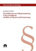 Möller |  Die Einführung von Volksgesetzgebung in das Grundgesetz mit Blick auf Quoren und Finanzierung | eBook | Sack Fachmedien