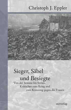 Eppler |  Sieger, Säbel und Besiegte | eBook | Sack Fachmedien