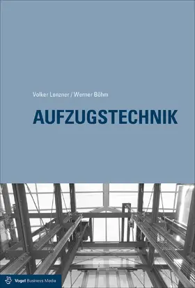 Lenzner / Böhm / Scherzinger |  Aufzugstechnik | eBook | Sack Fachmedien
