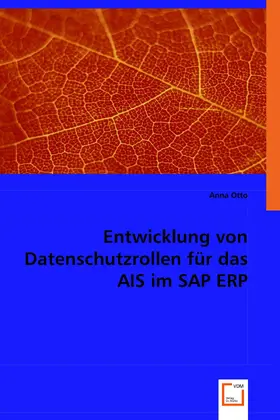 Otto |  Entwicklung von Datenschutzrollen für das AIS im SAP ERP | eBook | Sack Fachmedien