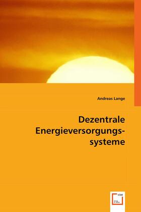 Lange | Dezentrale Energieversorgungssysteme | E-Book | sack.de
