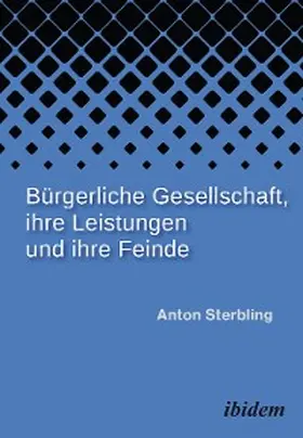 Sterbling |  Bürgerliche Gesellschaft, ihre Leistungen und ihre Feinde | eBook | Sack Fachmedien