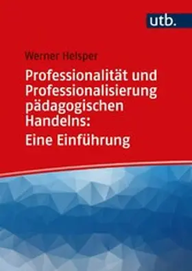 Helsper |  Professionalität und Professionalisierung pädagogischen Handelns: Eine Einführung | eBook | Sack Fachmedien