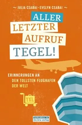 Csabai |  Allerletzter Aufruf Tegel! | eBook | Sack Fachmedien